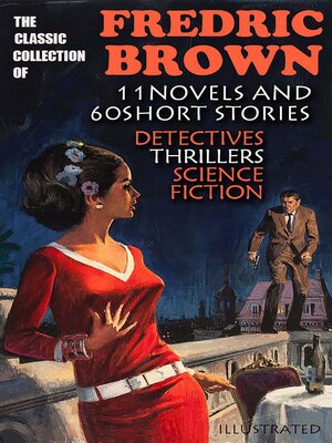 cover image of The Classic Collection of Fredric Brown (11 Novels and 60 Short Stories). Illustrated